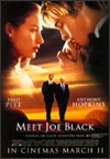 My recommendation: Meet Joe Black